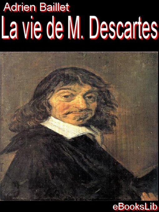 Title details for La Vie de M. Descartes by Adrien Baillet - Available